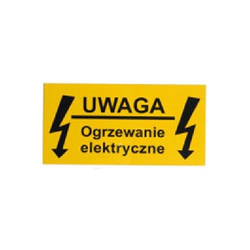 Samoprzylepna etykieta z napisem ostrzegawczym &bdquo;Ogrzewanie elektryczne&rdquo; - NAKLEJKA OSTRZEG - FENIX Polska Sp. z o.o.